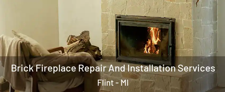 Brick Fireplace Repair And Installation Services Flint - MI