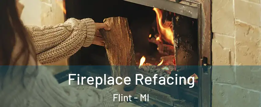 Fireplace Refacing Flint - MI