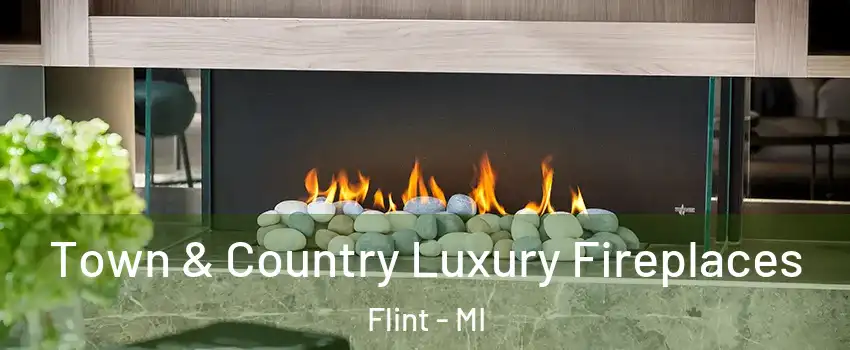 Town & Country Luxury Fireplaces Flint - MI